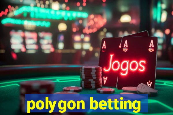 polygon betting